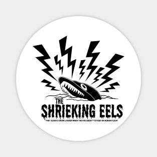 SHRIEKING EELS Magnet